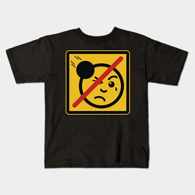 Not the Face! Kids T-Shirt by Brinkerhoff